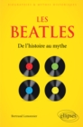 Image for Les Beatles : De l'histoire au mythe