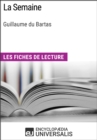 Image for La Semaine de Guillaume du Bartas: Les Fiches de lecture d&#39;Universalis