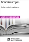 Image for Trois Tristes Tigres de Guillermo Cabrera Infante: Les Fiches de lecture d&#39;Universalis