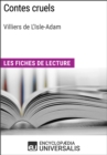 Image for Contes cruels de Villiers de L&#39;Isle-Adam: Les Fiches de lecture d&#39;Universalis