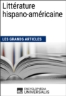 Image for Litterature hispano-americaine (Les Grands Articles): (Les Grands Articles d&#39;Universalis)