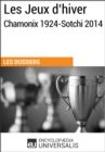Image for Les Jeux d&#39;hiver, Chamonix 1924-Sotchi 2014: (Les Dossiers d&#39;Universalis)