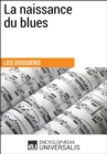 Image for La naissance du blues: (Les Dossiers d&#39;Universalis)