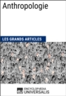 Image for Anthropologie (Les Grands Articles d&#39;Universalis)