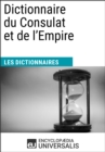 Image for Dictionnaire du Consulat et de l&#39;Empire: (Les Dictionnaires d&#39;Universalis)