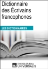 Image for Dictionnaire des Ecrivains francophones: Les Dictionnaires d&#39;Universalis