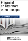 Image for Fragment en litterature et en musique (Les Grands Articles): (Les Grands Articles d&#39;Universalis)
