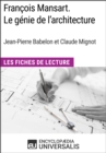 Image for Francois Mansart. Le genie de l&#39;architecture, dir. Jean-Pierre Babelon et Claude Mignot: Les Fiches de Lecture d&#39;Universalis