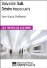Image for Salvador Dali. Desirs inassouvis de Jean-Louis Gaillemin: Les Fiches de Lecture d&#39;Universalis