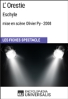Image for L&#39;Orestie (Eschyle mise en scene Olivier Py 2008): Les Fiches Spectacle d&#39;Universalis