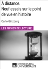 Image for A distance. Neuf essais sur le point de vue en histoire de Carlo Ginzburg: Les Fiches de Lecture d&#39;Universalis