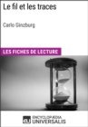 Image for Le Fil et les traces de Carlo Ginzburg: Les Fiches de Lecture d&#39;Universalis