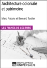 Image for Architecture coloniale et patrimoine de Marc Pabois et Bernard Toulier: Les Fiches de Lecture d&#39;Universalis