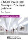 Image for L&#39;Art des annees 1960. Chroniques d&#39;une scene parisienne d&#39;Anne Tronche: Les Fiches de Lecture d&#39;Universalis