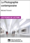 Image for La Photographie contemporaine de Michel Poivert: Les Fiches de Lecture d&#39;Universalis