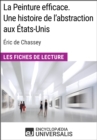 Image for La Peinture efficace. Une histoire de l&#39;abstraction aux Etats-Unis d&#39;Eric de Chassey: Les Fiches de Lecture d&#39;Universalis