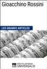 Image for Gioacchino Rossini: Les Grands Articles d&#39;Universalis