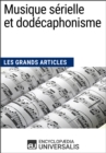 Image for Musique serielle et dodecaphonisme: Les Grands Articles d&#39;Universalis