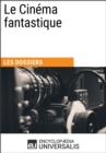 Image for Le Cinema fantastique: Les Dossiers d&#39;Universalis