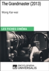 Image for Grandmaster de Wong Kar-wai: Les Fiches Cinema d&#39;Universalis