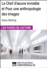 Image for Le Chef d&#39;A uvre invisible et Pour une anthropologie des images d&#39;Hans Belting (Les Fiches de Lecture d&#39;Universalis): (Les Fiches de Lecture d&#39;Universalis)