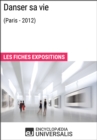 Image for Danser sa vie (Paris - 2012): Les Fiches Exposition d&#39;Universalis