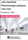 Image for John Heartfield. Photomontages politiques, 1930-1938 (Strasbourg - 2006): Les Fiches Exposition d&#39;Universalis