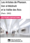 Image for Les Artistes de Pharaon. Deir el-Medineh et la Vallee des Rois (Paris - 2002): Les Fiches Exposition d&#39;Universalis