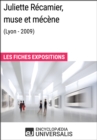 Image for Juliette Recamier, muse et mecene (Lyon - 2009): Les Fiches Exposition d&#39;Universalis