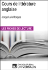 Image for Cours de litterature anglaise de Jorge Luis Borges: Les Fiches de Lecture d&#39;Universalis