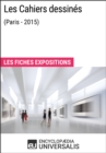 Image for Les Cahiers dessines (Paris - 2015): Les Fiches Exposition d&#39;Universalis