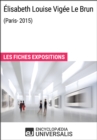 Image for Elisabeth Louise Vigee Le Brun (Paris - 2015): Les Fiches Exposition d&#39;Universalis