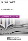 Image for Le Pere Goriot d&#39;Honore de Balzac (Les Fiches de Lecture d&#39;Universalis): (Les Fiches de Lecture d&#39;Universalis)