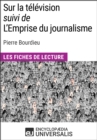Image for Sur la television (suivi de L&#39;Emprise du journalisme) de Pierre Bourdieu: Les Fiches de lecture d&#39;Universalis