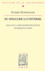 Image for Du singulier a l&#39;universel: Essai sur la philosophie religieuse de Hermann Cohen