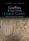 Image for Graffitis et bas-reliefs de la Grande Guerre: Archives souterraines de combattants