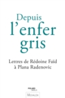 Image for Depuis l&#39;enfer gris: Lettres de Redoine Faid a Plana Radenovic