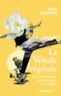 Image for La Vestale vegetale: Ou comment faire surgir la magie au quotidien