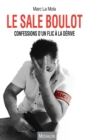 Image for Le sale boulot: Confessions d&#39;un flic a la derive