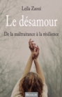 Image for Le desamour: De la maltraitance a la resilience