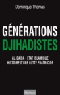 Image for Generations djihadistes: Al-Qaida - Etat islamique : histoire d&#39;une lutte fratricide