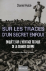 Image for Sur les traces d&#39;un secret enfoui: Enquete sur l&#39;heritage toxique de la Grande Guerre - Preface de Jean-Yves Le Naour