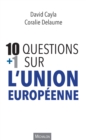 Image for 10+1 Questions Sur l&#39;Union Europeenne