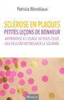 Image for Sclerose en plaques: Petites lecons de bonheur apprivoise a l&#39;usage de tous ceux qui veulent retrouver le sourire
