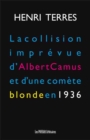 Image for La Collision Imprevue d&#39;Albert Camus Et D&#39;une Comete Blonde En 1936