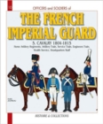 Image for Officers and soldiers of the French Imperial Guard, 1804-1815Vol. 5: Cavalry, 1804-1815