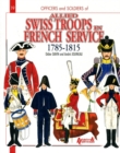 Image for The Swiss in French service, 1785-1815