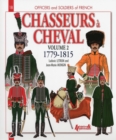 Image for Chasseurs a Cheval Volume 2: 1779-1815
