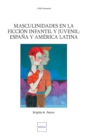 Image for Masculinidades en la ficcion infantil y juvenil: Espana y America latina