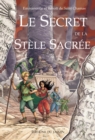 Image for Le secret de la stele sacree: Quete fantastique a rebondissements